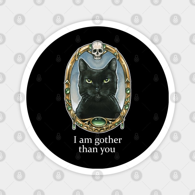 I Am Gother Than You - Gothic Humor Magnet by Nat Ewert Art